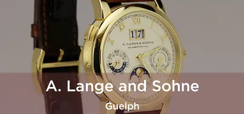  A. Lange and Sohne Guelph