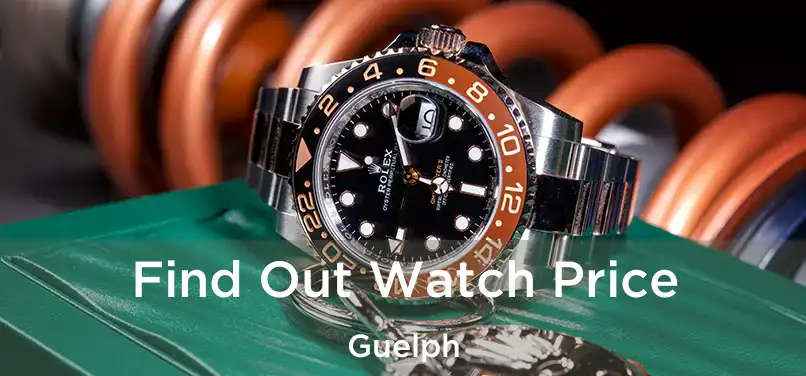  Find Out Watch Price Guelph