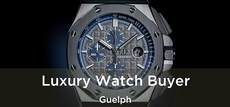  Luxury Watch Buyer Guelph