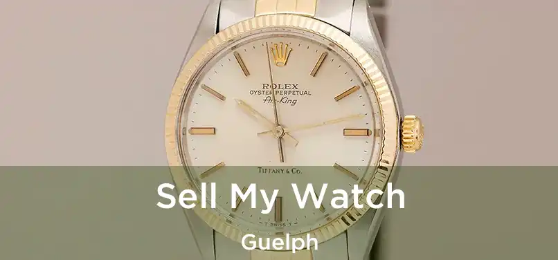  Sell My Watch Guelph