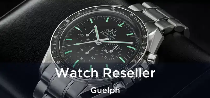  Watch Reseller Guelph