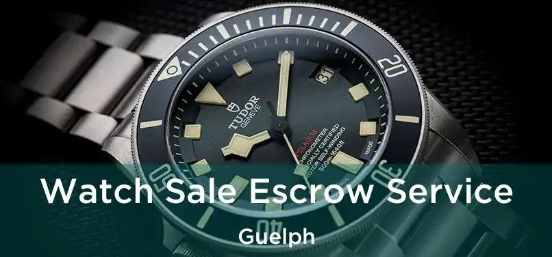  Watch Sale Escrow Service Guelph